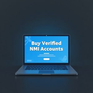 Buy Verified NMI Accounts