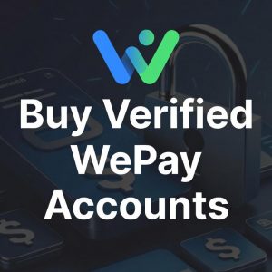 Buy Verified WePay Accounts